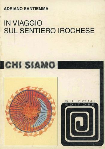 In viaggio sul sentiero irochese - Adriano Santiemma - Libro Bulzoni 1998, Chi siamo | Libraccio.it