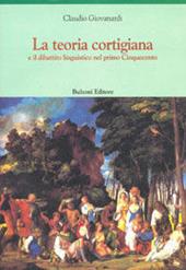 La teoria cortigiana e il dibattito linguistico nel primo Cinquecento