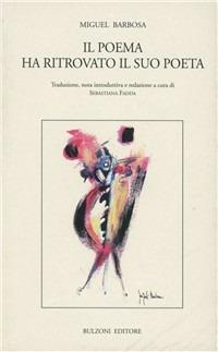 Il poema ha ritrovato il suo poeta - Miguel Barbosa - Libro Bulzoni 1998, Dal mondo intero... | Libraccio.it