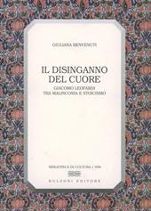 Il disinganno del cuore. Giacomo Leopardi tra malinconia e stoicismo