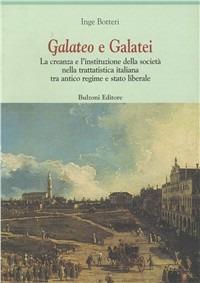 Galateo e galatei. La creanza e l'instituzione della società nella trattatistica tra antico regime e Stato liberale - Inge Botteri - Libro Bulzoni 1999, Centro studi Europa corti. Bibl. '500 | Libraccio.it