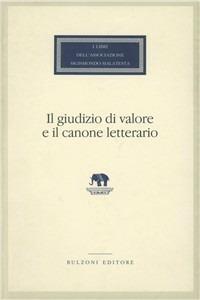 Il giudizio di valore e il canone letterario  - Libro Bulzoni 2000, I libri dell'Associaz. S. Malatesta | Libraccio.it