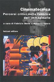 Cinematecnica. Percorsi critici nella fabbrica dell'immaginario  - Libro Bulzoni 2001, Cinema/Studio | Libraccio.it