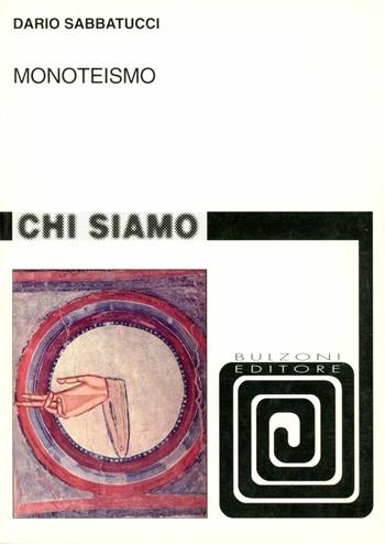 Monoteismo - Dario Sabbatucci - Libro Bulzoni 2001, Chi siamo | Libraccio.it