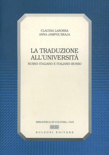 La traduzione all'università. Russo-italiano, italiano-russo - Claudia Lasorsa Siedina, Anna Jampolskaja - Libro Bulzoni 2001, Biblioteca di cultura | Libraccio.it