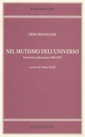 Nel mutismo dell'universo. Interviste sulla poesia 1965-1997