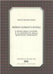 Mondo globale e scuola. Il ruolo della «cultura» e la centralità della «questione insegnanti»