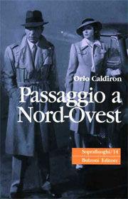 Passaggio a nord ovest - Orio Caldiron - Libro Bulzoni 2001, Sopralluoghi | Libraccio.it