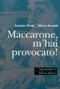 Maccarone, m'hai provocato! - Antonio Piotti, Marco Senaldi - Libro Bulzoni 2002, Sopralluoghi | Libraccio.it