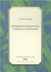 Letteratura russa in Italia. Un secolo di traduzioni