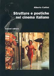 Strutture e poetiche nel cinema italiano - Alberto Cattini - Libro Bulzoni 2002, Cinema/Studio | Libraccio.it