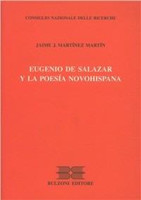 Eugenio de Salazar y la poesía novohispana - Jaime J. Martínez Martín - Libro Bulzoni 2002, CNR. Lett. e cult. aree emerg.Serie mayor | Libraccio.it