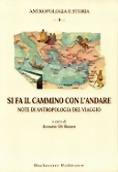 Si fa il cammino con l'andare. Note di antropologia del viaggio  - Libro Bulzoni 2002, Antropologia e storia | Libraccio.it