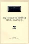 La poesia dell'età romantica. Lirismo e narrativa