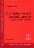 Da noialtri europei a noitutti insieme. Saggi di letteratura comparata - Armando Gnisci - Libro Bulzoni 2002, Quaderni di storia critica e poet. | Libraccio.it