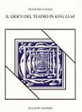 Il gioco del teatro in King Lear - Francesco Gozzi - Libro Bulzoni 2002, Piccola biblioteca shakespeariana | Libraccio.it
