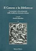 Il canone e la biblioteca. Costruzioni e decostruzioni della tradizione letteraria italiana