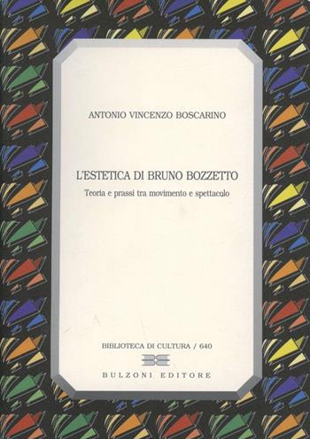 L' estetica di Bruno Bozzetto. Teoria e prassi tra movimento e spettacolo - Antonio V. Boscarino - Libro Bulzoni 2002, Biblioteca di cultura | Libraccio.it