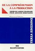 De la compréhension à la production. Cours de langue française pour adultes débutants. Con CD-ROM - Francesca Cabasino - Libro Bulzoni 2002 | Libraccio.it
