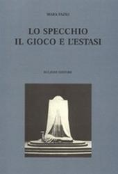 Lo specchio, il gioco e l'estasi. La regia teatrale in Germania dai Meininger a Jessner (1874-1933)