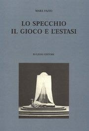 Lo specchio, il gioco e l'estasi. La regia teatrale in Germania dai Meininger a Jessner (1874-1933) - Mara Fazio - Libro Bulzoni 2003, Culture teatrali | Libraccio.it