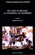 Cinquecento anni di Brasile. La scoperta, le scoperte  - Libro Bulzoni 2002 | Libraccio.it