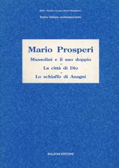 Mussolini e il suo doppio-La città di Dio-Lo schiaffo di Anagni