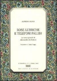 Rose lubriche e telefoni pallidi - Alfredo Sgroi - Libro Bulzoni 2003, Biblioteca di cultura | Libraccio.it