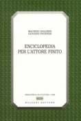 Enciclopedia per l'attore finito - Maurizio Boldrini, Giovanni Prosperi - Libro Bulzoni 2003, Biblioteca di cultura | Libraccio.it