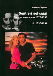 Sentieri selvaggi. Cinema americano 1979-1999. Vol. 3: 1990-1994. - Valerio Caprara - Libro Bulzoni 2003, Cinema/Studio | Libraccio.it