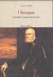 I Savorgnan. La famiglia e le opportunità del potere - Laura Casella - Libro Bulzoni 2003, Europa delle corti | Libraccio.it