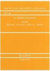 Il verbo italiano. Studi diacronici, sincronici, contrastivi, didattici