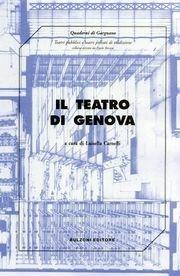 Il teatro di Genova  - Libro Bulzoni 2003, Quaderni di Gargnano | Libraccio.it