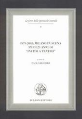 1979-2003: Milano in scena per i 25 anni di «Invito a teatro»