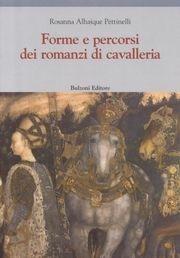 Forme e percorsi dei romanzi di cavalleria da Boiardo a Brusantino - Rosanna Alhaique Pettinelli - Libro Bulzoni 2004, Europa delle corti | Libraccio.it