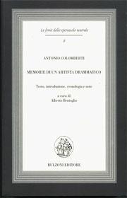 Memorie di un artista drammatico - Antonio Colomberti - Libro Bulzoni 2004, Le fonti dello spettacolo teatrale | Libraccio.it