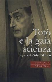 Totò e la gaia scienza  - Libro Bulzoni 2004, Sopralluoghi | Libraccio.it
