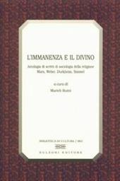 L' immanenza e il divino. Antologia di scritti di sociologia della religione. Marx, Weber, Durkheim, Simmel