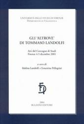 Gli «Altrove» di Tommaso Landolfi. Atti del convegno (Firenze, 4-5 dicembre 2001)