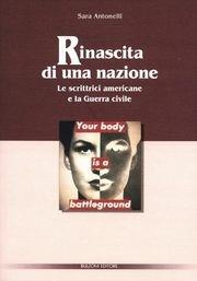 Rinascita di una nazione. Le scrittrici americane e la guerra civile - Sara Antonelli - Libro Bulzoni 2004, Dip. di anglistica. Studi e ricerche | Libraccio.it