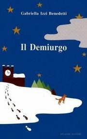 Il demiurgo - Gabriella Izzi Benedetti - Libro Bulzoni 2004 | Libraccio.it