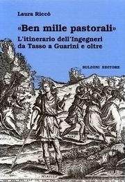 Ben mille pastorali. L'itinerario dell'Ingegneri da Tasso a Guarini e oltre - Laura Riccò - Libro Bulzoni 2004, La fenice dei teatri | Libraccio.it