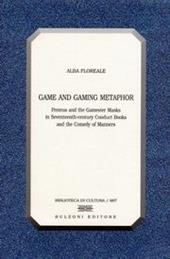 Game and Gaming Metaphor. Proteus and the Gamester Masks in Seventeenth-century Conduct Books and the Comedy of Manners