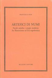 Artefici di numi. Favole antiche e utopie moderne