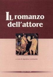 Il romanzo dell'attore  - Libro Bulzoni 2005, Dip. di anglistica. Studi e ricerche | Libraccio.it