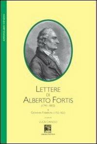 Lettere di Alberto Fortis (1741-1803) a Giovanni Frabboni - Alberto Fortis, Giovanni Frabboni - Libro Il Leggio 2010, Epistolario veneto | Libraccio.it