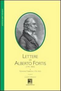 Lettere di Alberto Fortis (1741-1803) a Giovanni Frabboni - Alberto Fortis, Giovanni Frabboni - Libro Il Leggio 2010, Epistolario veneto | Libraccio.it