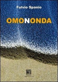 Omomonda - Fulvio Spanio - Libro Il Leggio 2011 | Libraccio.it