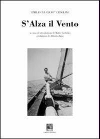 S'alza il vento - Emilio Luciano Cedolini - Libro Il Leggio 2012, Ricordo e poesia | Libraccio.it