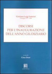 Discorsi per l'inaugurazione dell'anno giuridiziario. Girolamo Luigi Fattorini Chioggia 1777-1846 - Girolamo L. Fattorini - Libro Il Leggio 2012, Classici chioggiotti | Libraccio.it